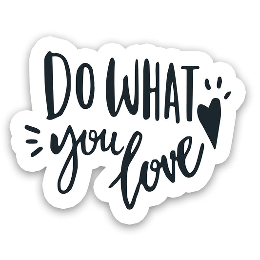Do What You Love Sticker