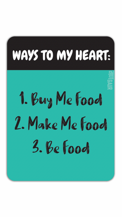 Ways To My Heart Fridge Magnet