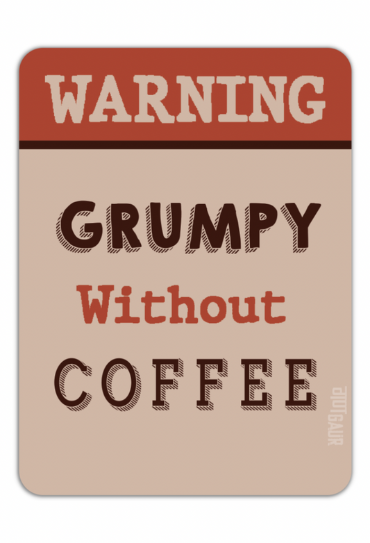 Grumpy Without Coffee Fridge Magnet
