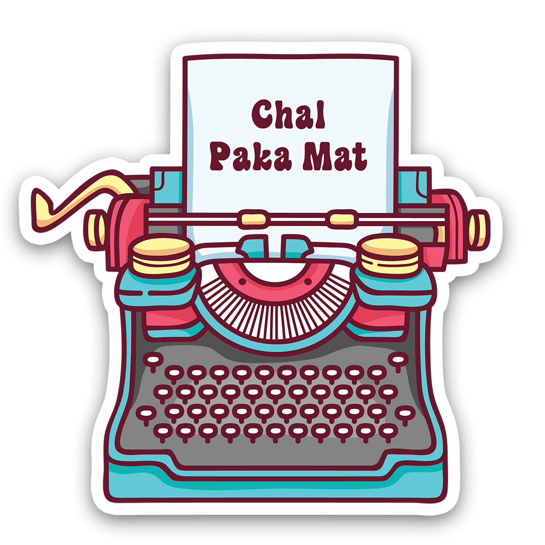 Chal Paka Mat Sticker